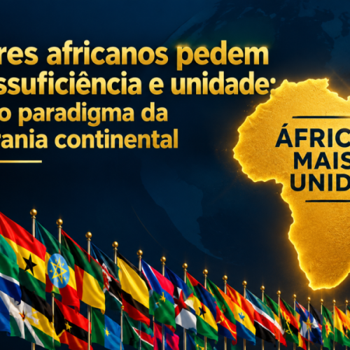 Líderes africanos pedem autossuficiência e unidade: o novo paradigma da soberania continental